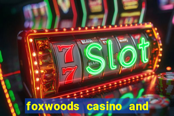 foxwoods casino and resort in connecticut