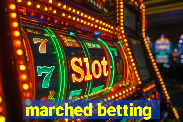 marched betting