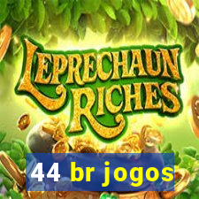 44 br jogos