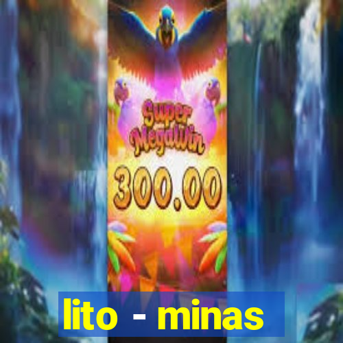 lito - minas