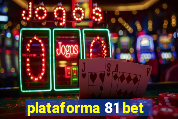 plataforma 81 bet