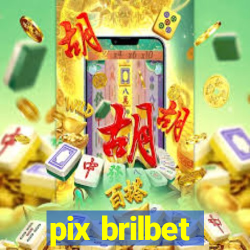 pix brilbet