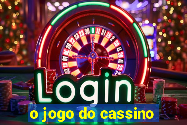 o jogo do cassino