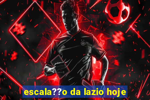 escala??o da lazio hoje