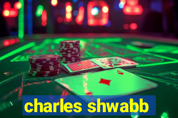 charles shwabb