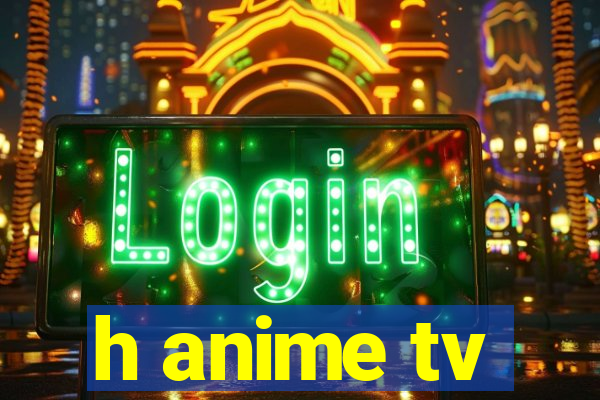 h anime tv