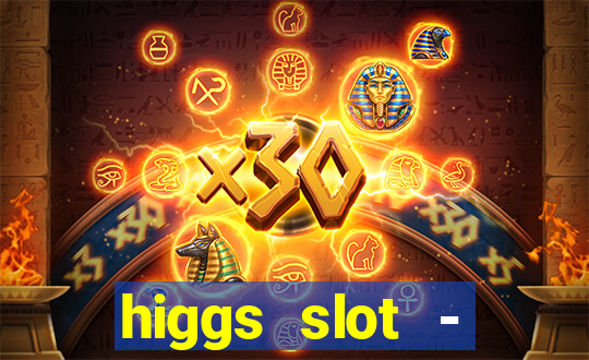 higgs slot - qiuqiu remi