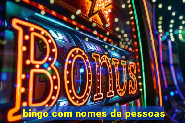 bingo com nomes de pessoas