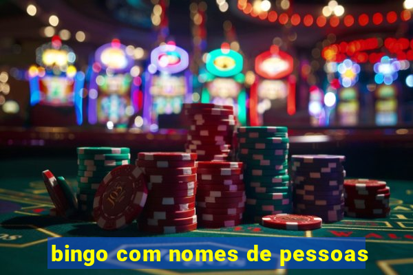 bingo com nomes de pessoas