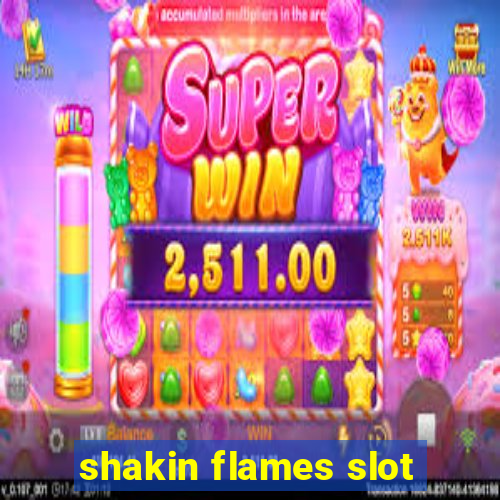 shakin flames slot