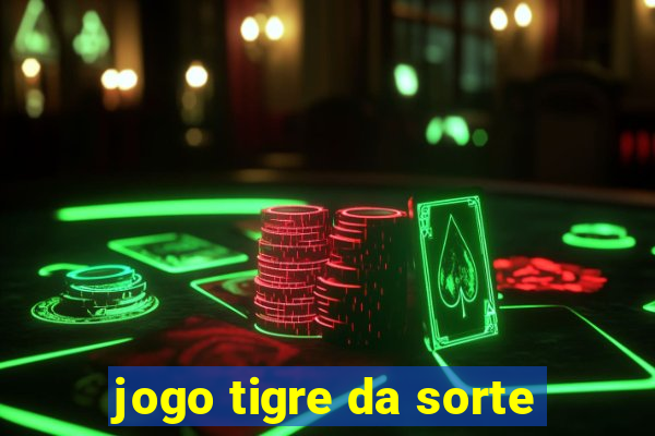 jogo tigre da sorte