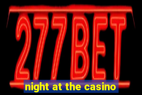 night at the casino