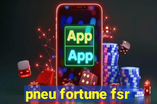 pneu fortune fsr