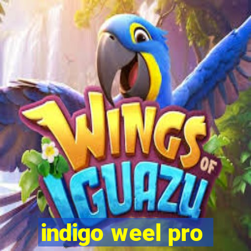 indigo weel pro