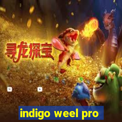 indigo weel pro