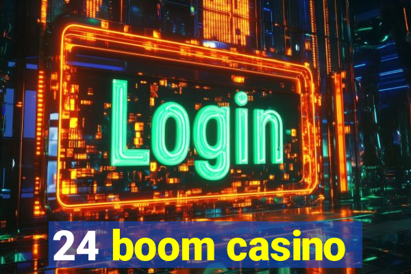 24 boom casino