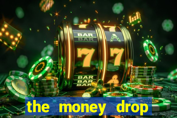 the money drop live casino