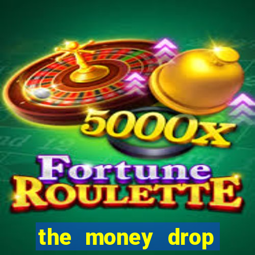 the money drop live casino