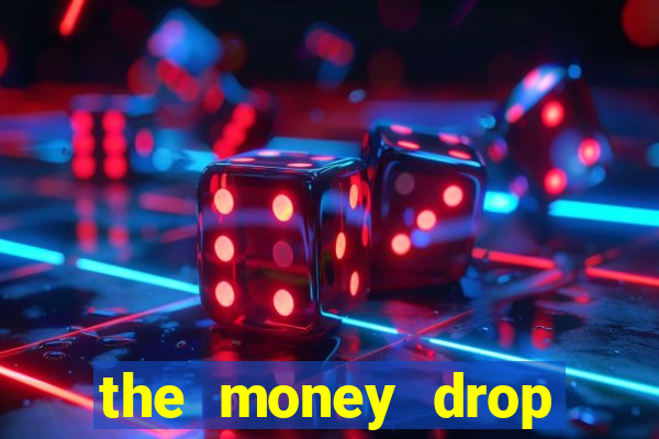 the money drop live casino