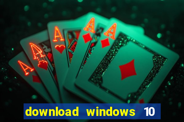 download windows 10 home iso 64 bit