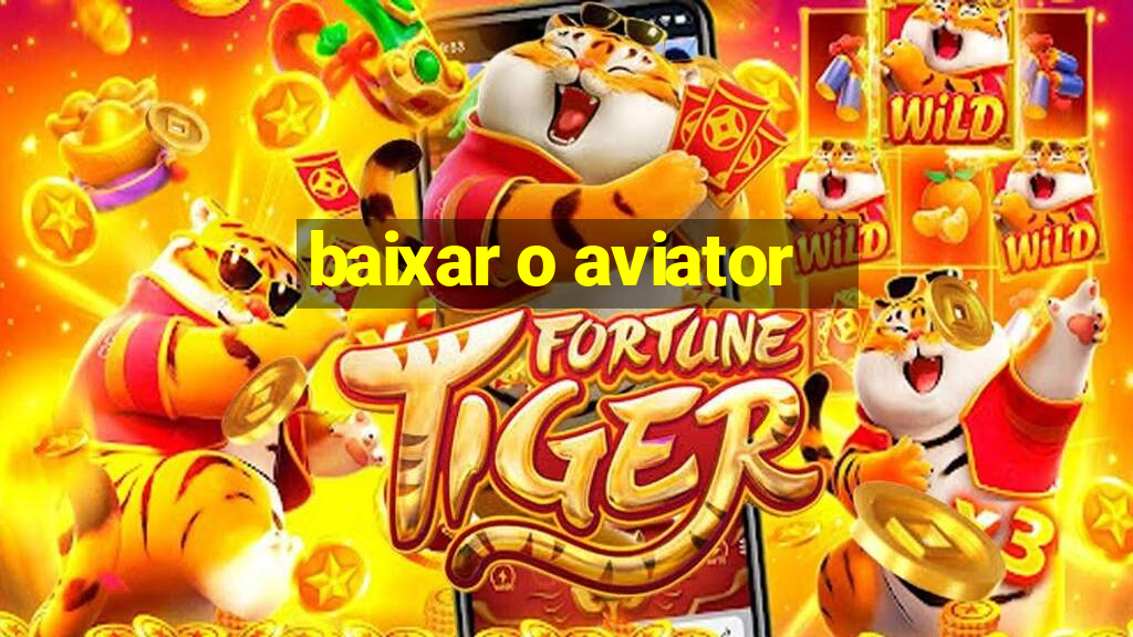 baixar o aviator