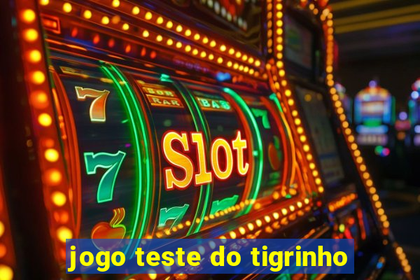 jogo teste do tigrinho