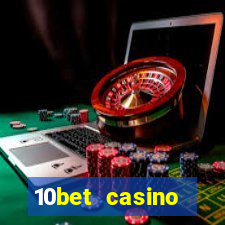 10bet casino welcome bonus