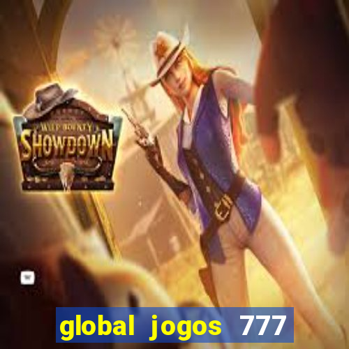 global jogos 777 paga mesmo