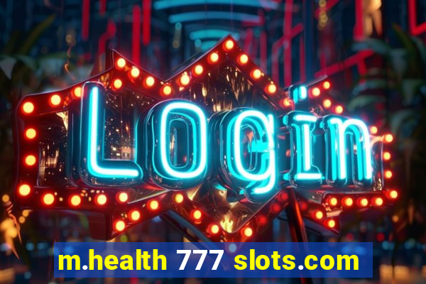 m.health 777 slots.com