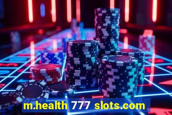 m.health 777 slots.com