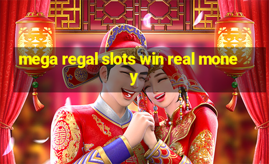 mega regal slots win real money