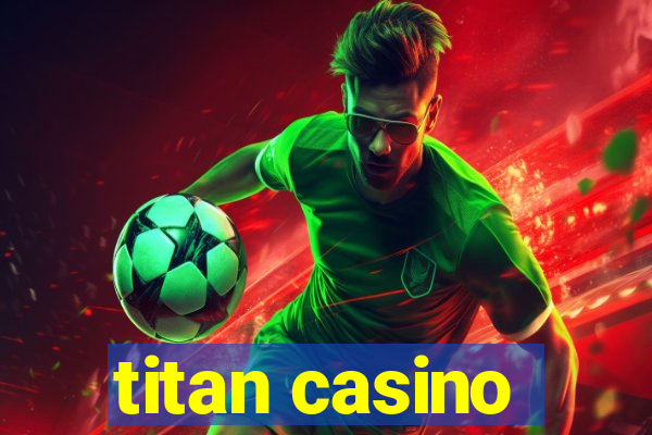 titan casino