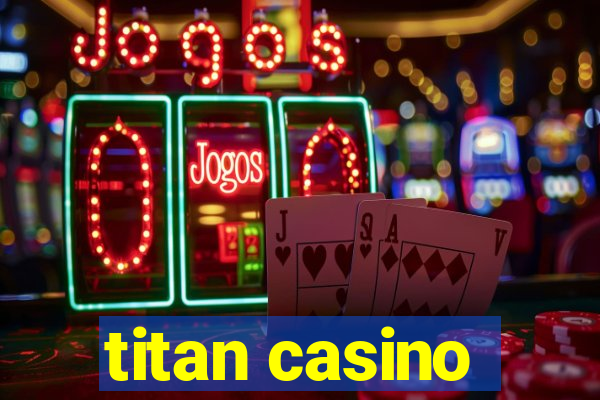 titan casino