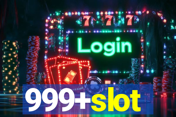 999+slot