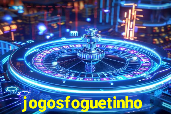 jogosfoguetinho