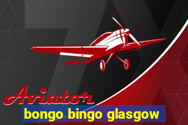 bongo bingo glasgow