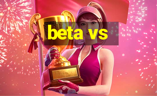 beta vs