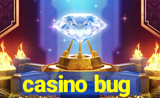 casino bug