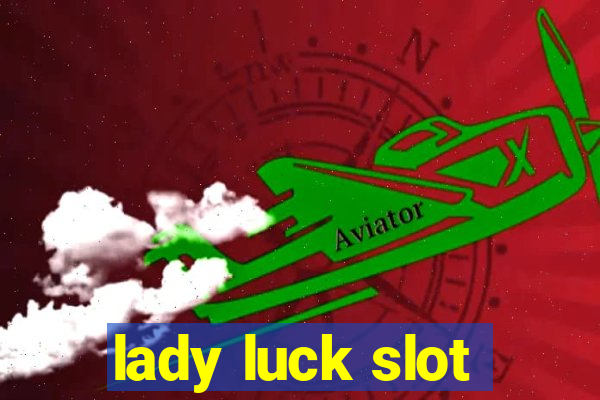 lady luck slot