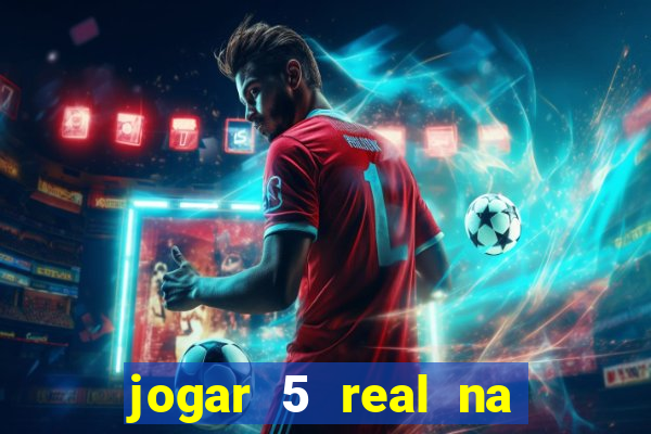 jogar 5 real na cabe?a quanto eu ganho