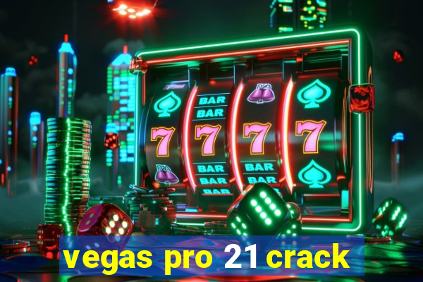 vegas pro 21 crack