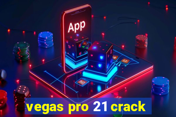 vegas pro 21 crack