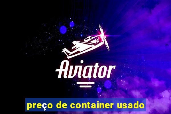 preço de container usado