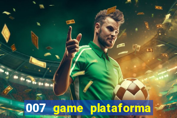 007 game plataforma é confiável