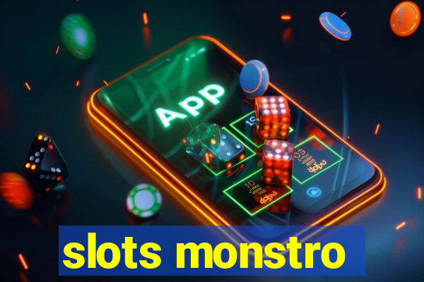 slots monstro