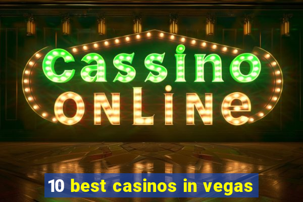 10 best casinos in vegas