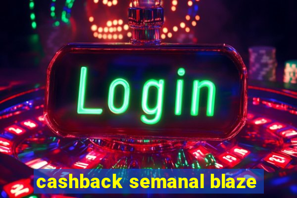 cashback semanal blaze