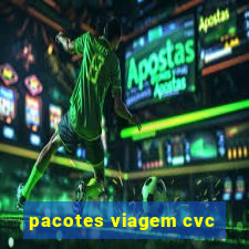 pacotes viagem cvc