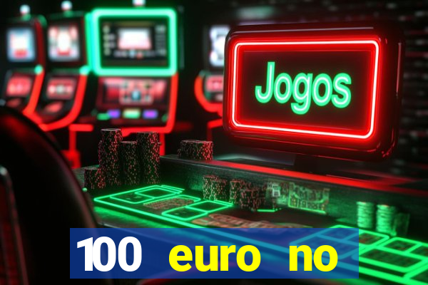 100 euro no deposit bonus casino