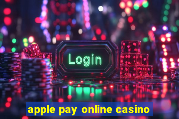 apple pay online casino